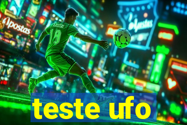 teste ufo